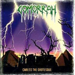 Gomorrah (UK-1) : Caress the Grotesque